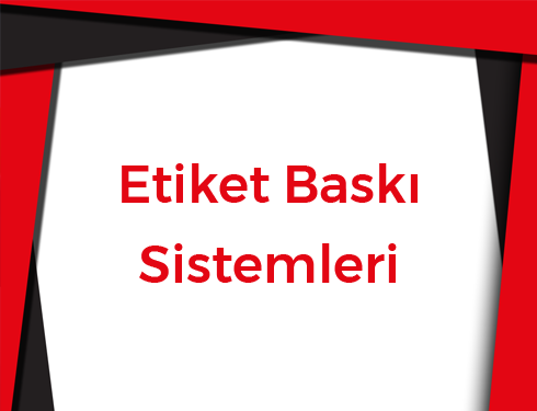 Etiket Baskı Sistemleri